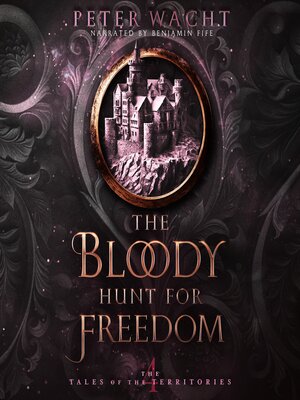 cover image of The Bloody Hunt for Freedom